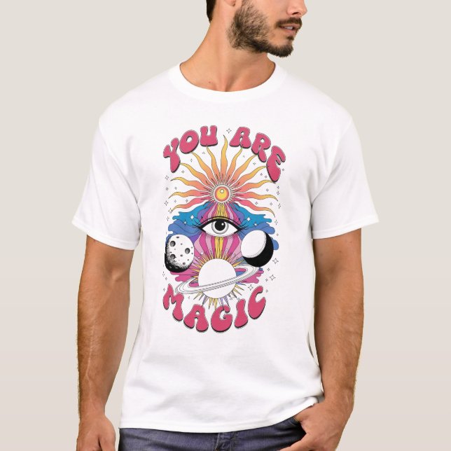You Are Magic – Psychedelic Cosmic  T-Shirt (Front)