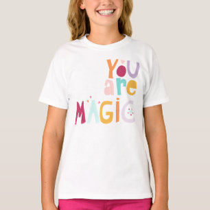 You are Magic T-Shirt