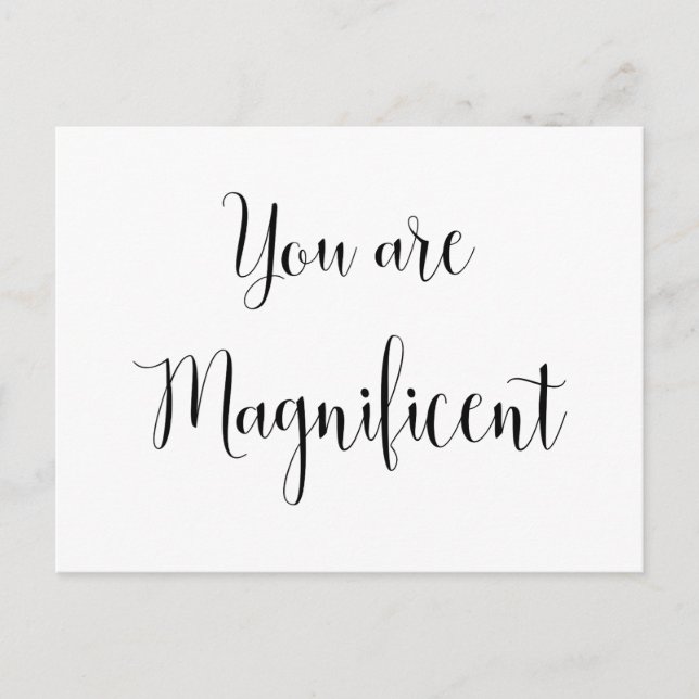 You are Magnificent, Inspiring Message Postcard (Front)