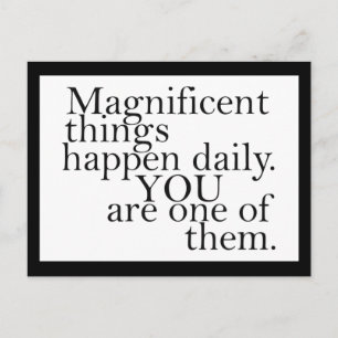You are magnificent -  Motivational Postcard