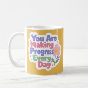 You Are Making Progress Every Day Coffee Mug