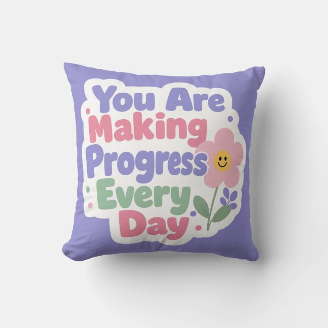 You Are Making Progress Every Day Cushion (Front)