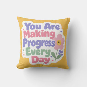 You Are Making Progress Every Day Cushion