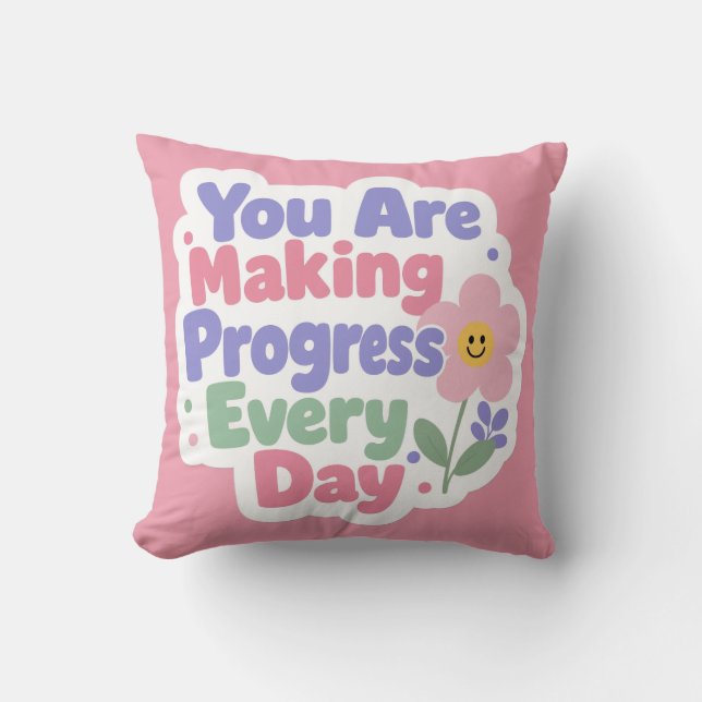 You Are Making Progress Every Day Cushion (Front)