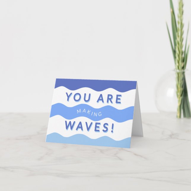 You Are Making Waves Congrats Card (Front)
