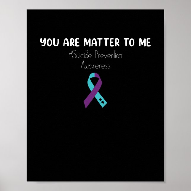 You Are Matter To Me Suicide Prevention Awareness Poster (Front)