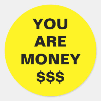  You Are Money Inspirational  Classic Round Sticker