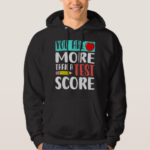 You Are More Than A Test Score Teacher Test Day Hoodie