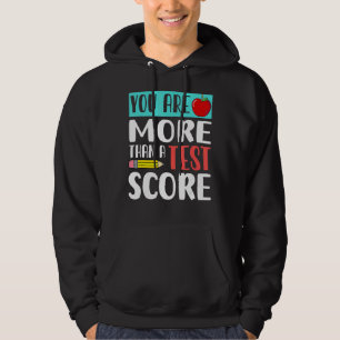 You Are More Than A Test Score Teacher Test Day Hoodie