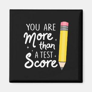 You Are More Than A Test Score Teacher Test Day St Magnet