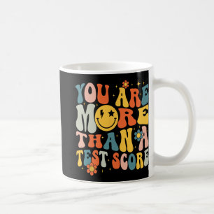 You Are More Than A Test Score Teacher Testing Day Coffee Mug