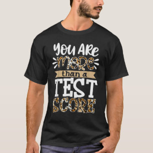 You Are More Than A Test Score Test Day Leopard T-Shirt