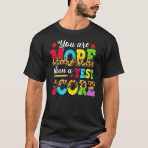 You Are More Than A Test Score Testing Day Leopard T-Shirt