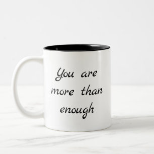 You are more than enough Two-Tone coffee mug