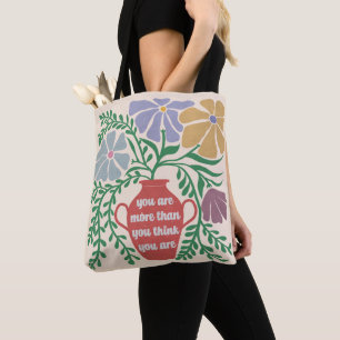 You Are More Than You Think You Are Tote Bag