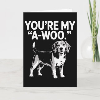 You Are My A-woo Beagle Dog Lover Funny Valentine  Card