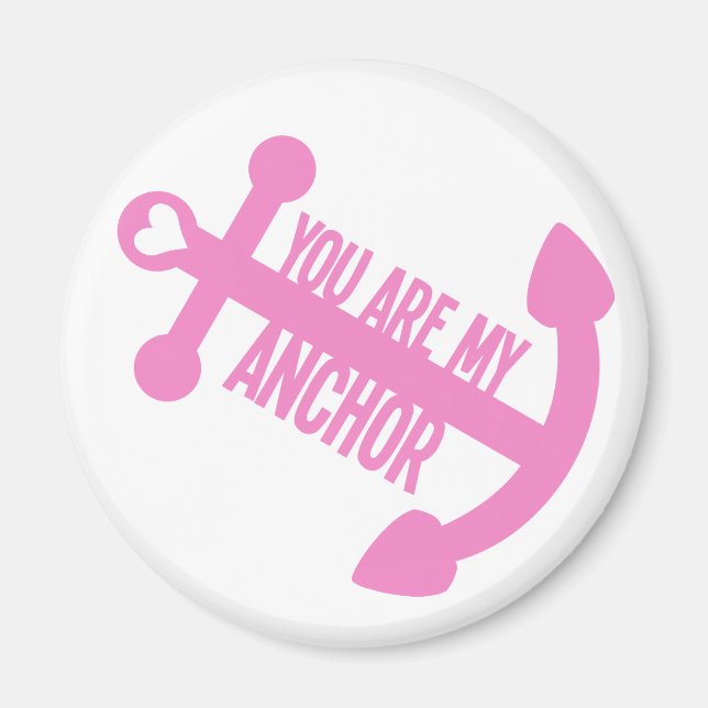You Are My Anchor Magnet (Front)