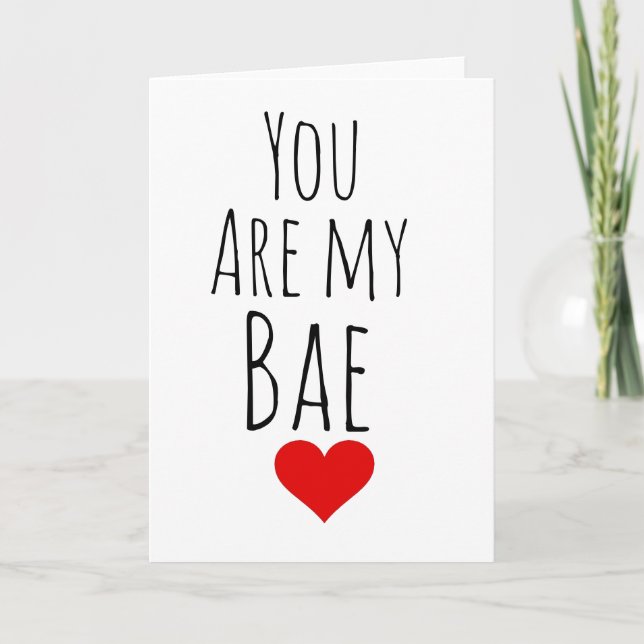 You are my bae bestselling valentine’s day holiday card (Front)
