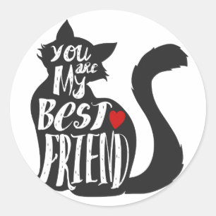 You are My best friend - Choose background colour Classic Round Sticker