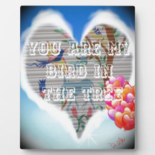 You are my bird in the trees.png plaque