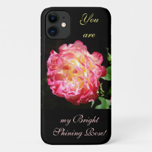 You are my bright Shining Rose Personalise iPhone 11 Case
