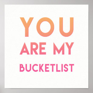 You are my bucketlist - Romantic Quote Poster