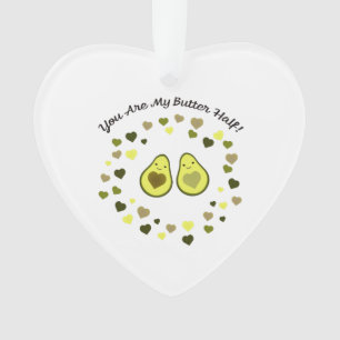 You are My Butter Half Love Avocados Ornament