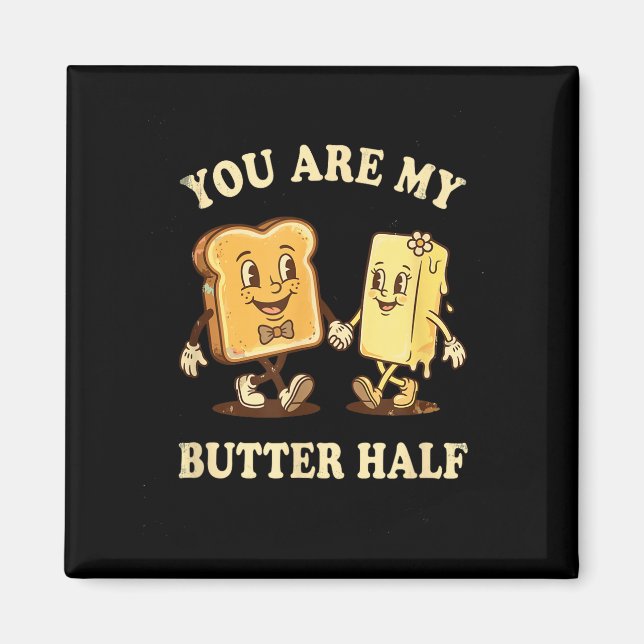 You Are My Butter Half Retro Toast Bread Couple Va Magnet (Front)
