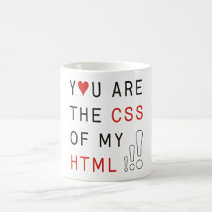 You Are My CSS Coffee Mug