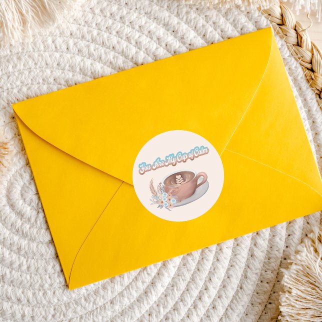 You Are My Cup of Calm Boho Latte Classic Round Sticker (Creator Uploaded)