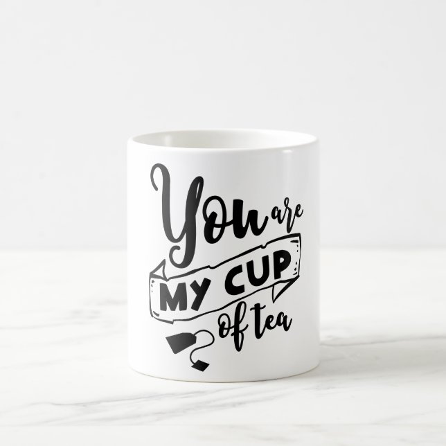 You are my cup of tea (Center)