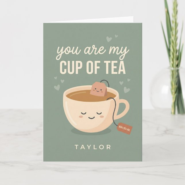 You Are My Cup of Tea Cute Funny Day Design Holiday Card (Front)