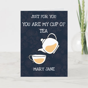 You Are My Cup of Tea Greeting Card