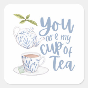 You Are My Cup Of Tea Sticker