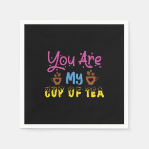 You Are My Cup Of Tea Valentine Napkin