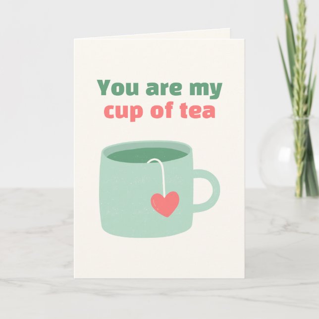 You Are My Cup Of Tea Valentines Day  Holiday Card (Front)