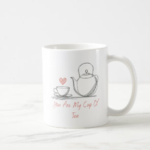 You Are My Cup of Tea Valentine's Day Mug