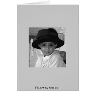You are my cutie pie