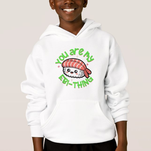 You are my Ebi-thing Sushi (Front)