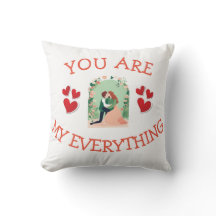 You are my everything Pillow love design