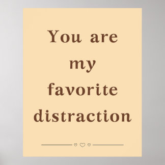 You are my Favourite Distraction - Poster
