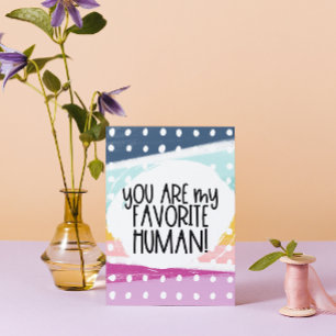 You Are My Favourite Human Card