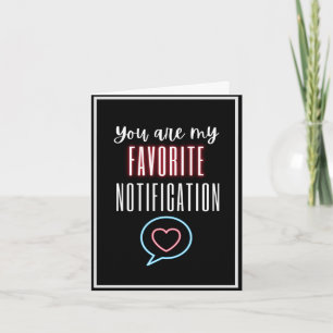 You Are My Favourite Notification Love Quote Black Card