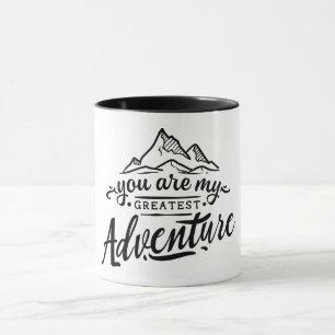 You Are My Greatest Adventure Quote Mug