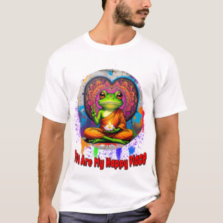 You Are My Happy Place T-Shirt