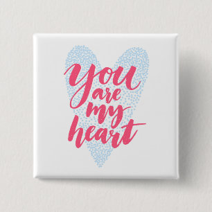 You Are My Heart 15 Cm Square Badge