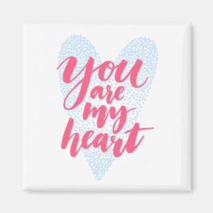 You Are My Heart Magnet