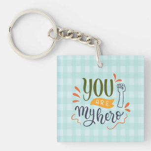 You are my hero ! key ring
