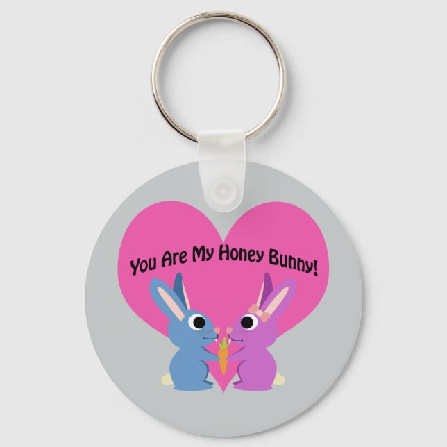 You are My Honey Bunny! Key Ring (Front)
