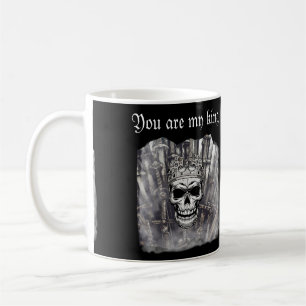 You are my king-personalizable gothic   coffee mug